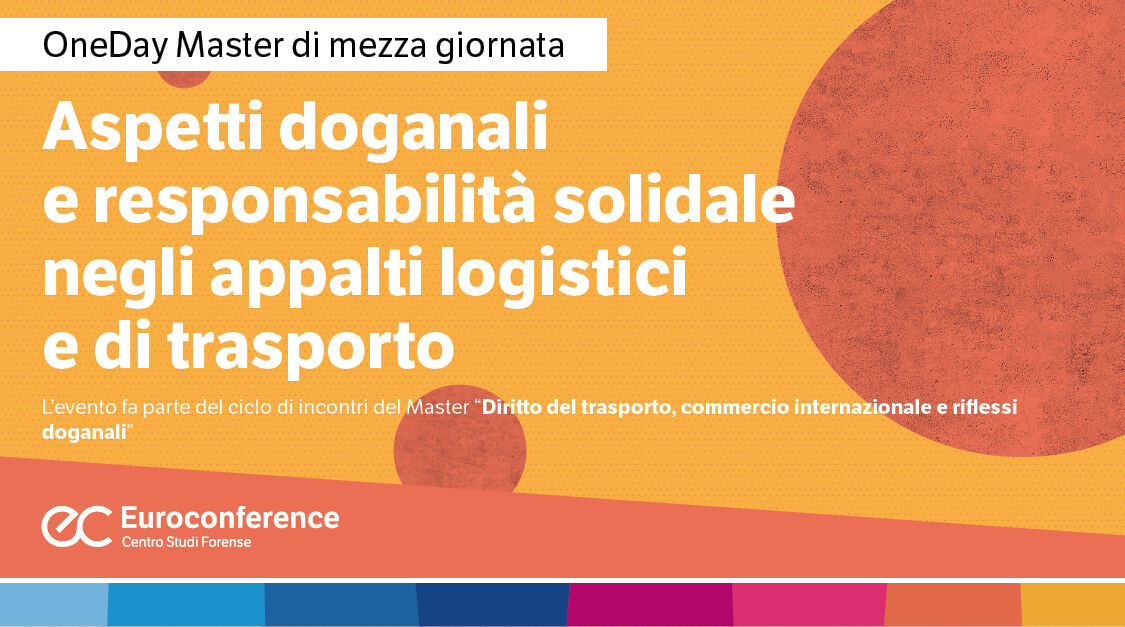 Immagine Aspetti doganali e responsabilità solidale negli appalti logistici e di trasporto | Euroconference